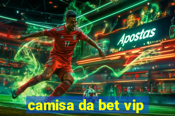 camisa da bet vip